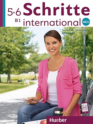Gottstein-Schramm, Barbara / Hagner, Valeska et al. Schritte international Neu 5+6 / Arbeitsbuch+CDs zum Arbeitsbuch - Deutsch als Fremdsprache / Arbeitsbuch + 2 CDs zum Arbeitsbuch. Hueber Verlag GmbH, 2019.