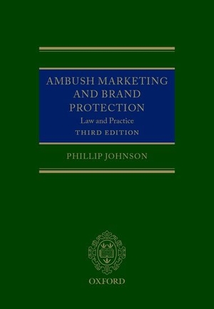 Johnson, Phillip. Ambush Marketing and Brand Protection. Oxford University Press, 2021.