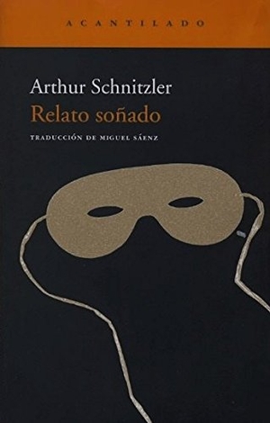 Schnitzler, Arthur. Relato soñado. Acantilado, 2008.