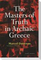 The Masters of Truth in Archaic Greece
