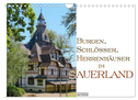 Burgen, Schlösser, Herrenhäuer im Sauerland (Wandkalender 2024 DIN A4 quer), CALVENDO Monatskalender