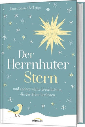 Bell, James Stuart (Hrsg.). Der Herrnhuter Stern - und andere wahre Geschichten, die das Herz berühren. Gerth Medien GmbH, 2026.