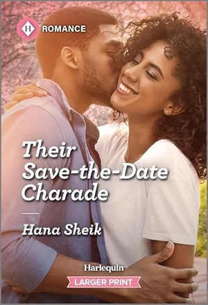 Sheik, Hana. Their Save-The-Date Charade. Harlequin, 2026.