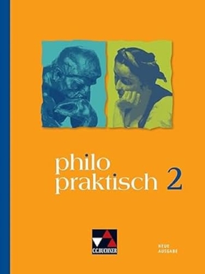 Peters, Jörg / Peters, Martina et al. philopraktisch 2 - für die Jahrgangsstufen 7/8. Buchner, C.C. Verlag, 2023.