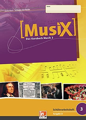 Detterbeck, Markus / Gero Schmidt-Oberländer. MusiX 3. Schülerarbeitsheft. Ausgabe Deutschland - Klasse 9/10. Helbling Verlag GmbH, 2015.