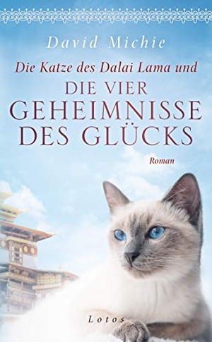 Michie, David. Die Katze des Dalai Lama und die vier Geheimnisse des Glücks. Lotos, 2020.