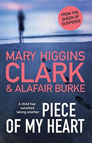 Clark, Mary Higgins / Alafair Burke. Piece of My Heart. Simon + Schuster UK, 2021.