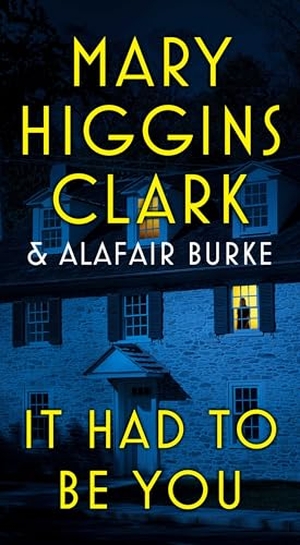 Clark, Mary Higgins / Alafair Burke. It Had to Be You. Pocket Books, 2024.