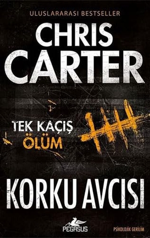 Carter, Chris. Korku Avcisi - Tek Kacis Ölüm. Pegasus Yayinlari, 2019.