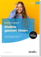 Endlich kapiert! Mathe gezielt üben