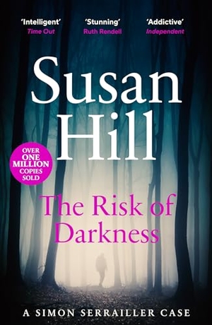 Hill, Susan. The Risk of Darkness - Discover book 3 in the bestselling Simon Serrailler series. Random House UK Ltd, 2009.