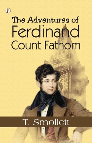 Smollett, T.. The Adventures of Ferdinand Count Fathom. Pharos Books Private Limited, 2024.