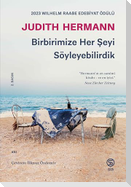 Birbirimize Her Seyi Söyleyebilirdik