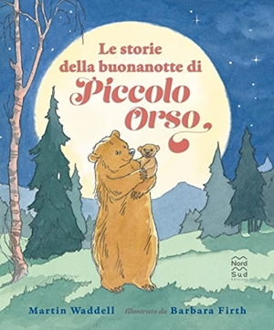 Waddell, Martin. Le storie della buonanotte di piccolo orso. Nord-Sud, 2022.