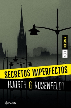 Hjorth, Michael / Hans Rosenfeldt. Bergman 1. Secretos imperfectos. Editorial Planeta, S.A., 2016.