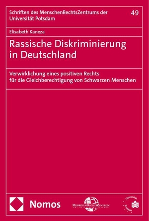 Kaneza, Elisabeth. Rassische Diskriminierung in Deutschland - Verwirklichung eines positiven Rechts für die Gleichberechtigung von Schwarzen Menschen. Nomos Verlags GmbH, 2024.