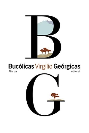 Virgilio Marón, Publio / Virgilio. Bucólicas ; Geórgicas. Alianza Editorial, 2018.