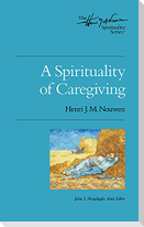 A Spirituality of Caregiving