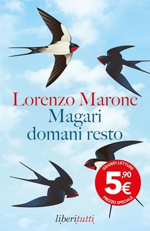 Marone, Lorenzo. Magari domani resto. Feltrinelli, 2025.