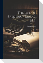 The Life of Frederick Lucas, M.P