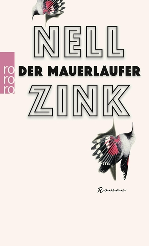 Zink, Nell. Der Mauerläufer. Rowohlt Taschenbuch, 2017.