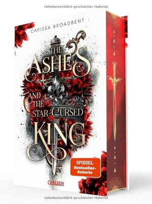 Broadbent, Carissa. The Ashes and the Star-Cursed King (Crowns of Nyaxia 2) - Dramatische Romantasy in düsterem High-Fantasy-Setting | Luxusausgabe mit Lesebändchen. Carlsen Verlag GmbH, 2024.
