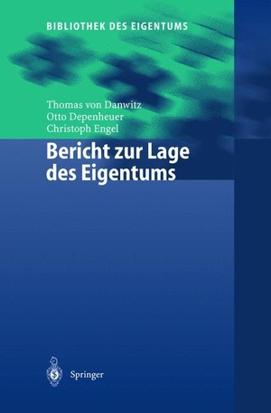 Danwitz, Thomas Von / Engel, Christoph et al. Bericht zur Lage des Eigentums. Springer Berlin Heidelberg, 2002.