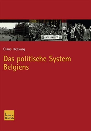 Hecking, Claus. Das politische System Belgiens. VS Verlag für Sozialwissenschaften, 2003.