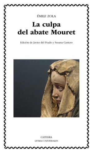 Zola, Émile. La culpa del abate Mouret. Ediciones Cátedra, 2015.