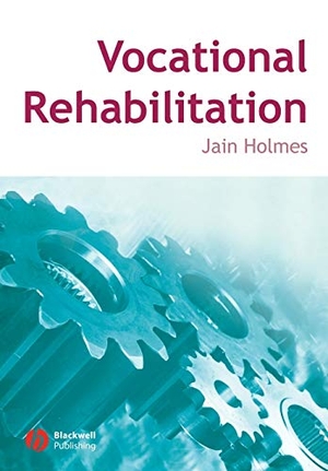 Holmes. Vocational Rehabilitation. John Wiley & Sons, 2007.