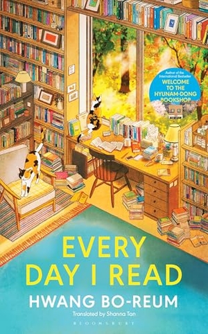 Bo-Reum, Hwang. Every Day I Read - 53 Ways to Get Closer to Books. Bloomsbury Publishing plc, 2025.