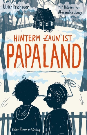 Fasshauer, Ulrich. Hinterm Zaun ist Papaland. Peter Hammer Verlag GmbH, 2026.