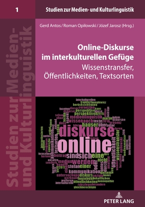 Opilowski, Roman / Gerd Antos et al (Hrsg.). Online-Diskurse im interkulturellen Gefüge - Wissenstransfer, Öffentlichkeiten, Textsorten. Peter Lang, 2019.