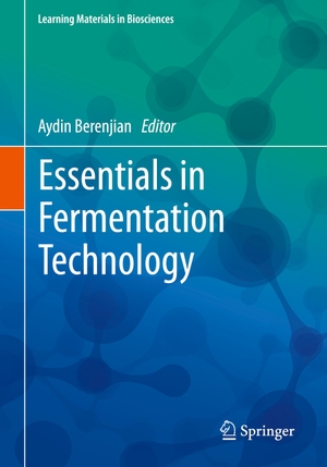 Berenjian, Aydin (Hrsg.). Essentials in Fermentation Technology. Springer International Publishing, 2019.