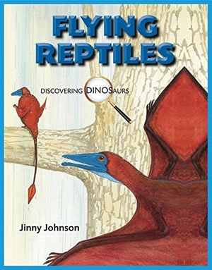 Johnson, Jinny. Flying Reptiles. Brown Bear Books, 2014.