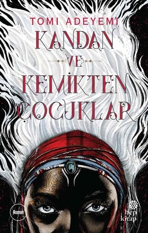 Adeyemi, Tomi. Kandan ve Kemikten Cocuklar. Hep Kitap, 2018.