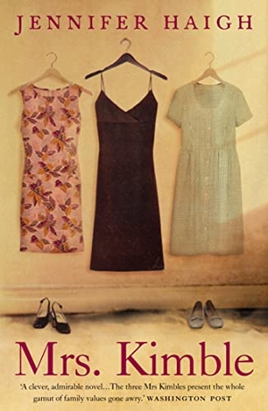 Haigh, Jennifer. Mrs Kimble. HarperCollins, 2004.