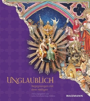 Desel, Jutta / Anja Schöne (Hrsg.). Unglaublich - Begegnungen mit dem Heiligen. Waxmann Verlag, 2025.