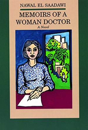 Saadawi, Nawal El. Memoirs of a Woman Doctor. City Lights Books, 1989.
