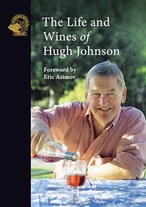Johnson, Hugh. The Life and Wines of Hugh Johnson. ACC Art Books - IPSUK, 2022.