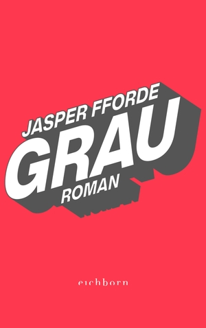 Fforde, Jasper. Grau. Eichborn Verlag, 2024.