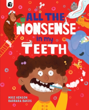 Henson, Mike. All the Nonsense in my Teeth. Quarto Publishing Plc IWUK, 2022.