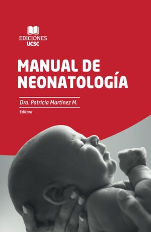 Martínez, Patricia. Manual de Neonatología. Canopus Editorial Digital LLC, 2019.