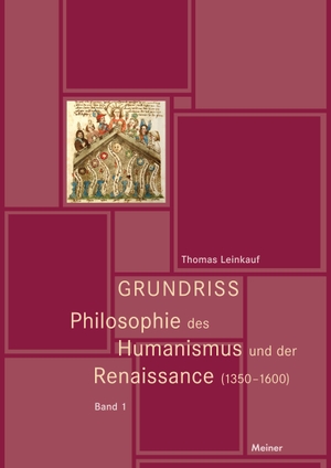 Leinkauf, Thomas. Grundriss Philosophie des Humanismus und der Renaissance - 1350-600. Meiner Felix Verlag GmbH, 2017.