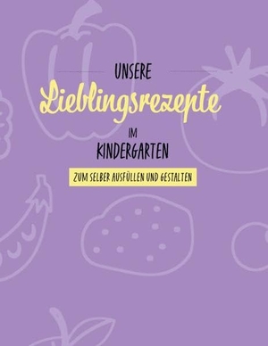 Djogo, Sabrina. Unsere Lieblingsrezepte im Kindergarten - zum selber ausfüllen und gestalten. Books on Demand, 2020.
