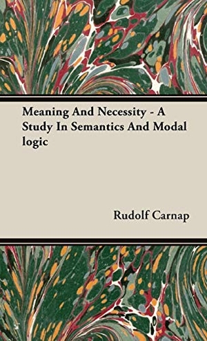 Carnap, Rudolf. Meaning and Necessity - A Study in Semantics and Modal Logic. Clarke Press, 2008.