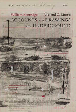 Kentridge, William / Rosalind C. Morris. Accounts 
