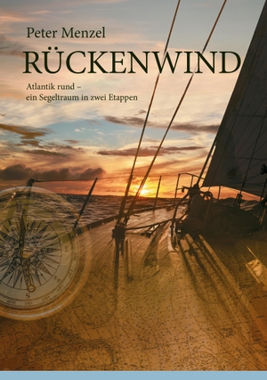 Menzel, Peter. Rückenwind - Atlantik rund - ein Segeltraum in zwei Etappen. Books on Demand, 2015.