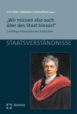 Hühn, Lore / Sebastian Schwenzfeuer (Hrsg.). "Wir müssen also auch über den Staat hinaus!" - Schellings Philosophie des Politischen. Nomos Verlags GmbH, 2022.