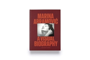Abramovic, Marina / Katya Tylevich. Marina Abramovic - A Visual Biography. Laurence King, 2023.